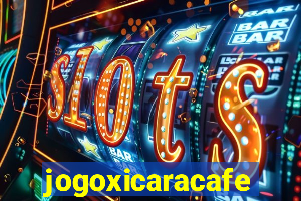 jogoxicaracafe