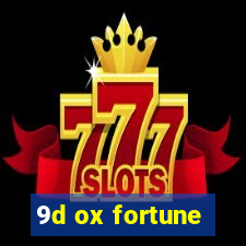 9d ox fortune