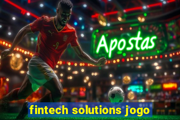 fintech solutions jogo