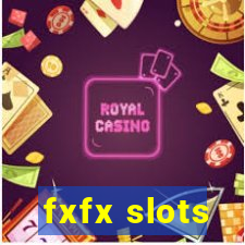 fxfx slots