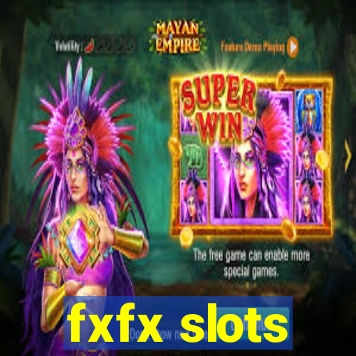 fxfx slots