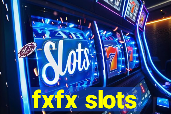 fxfx slots