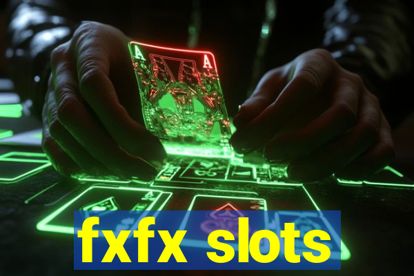 fxfx slots