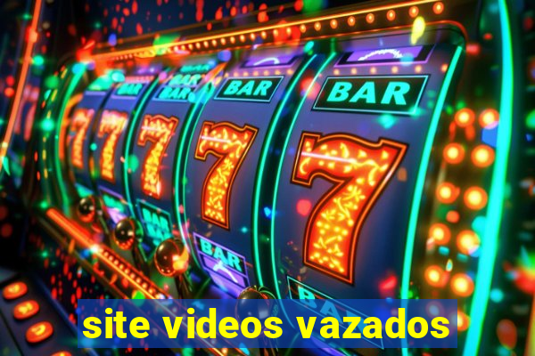 site videos vazados