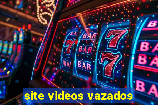 site videos vazados