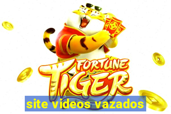 site videos vazados