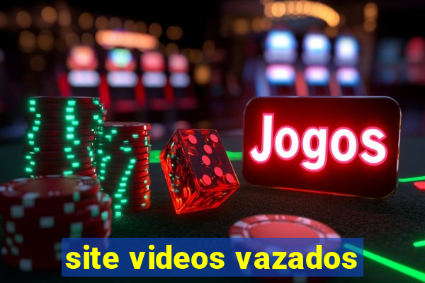 site videos vazados