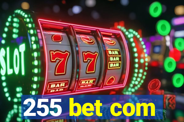 255 bet com