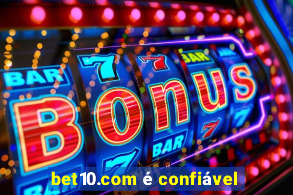 bet10.com é confiável