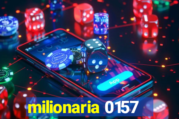 milionaria 0157