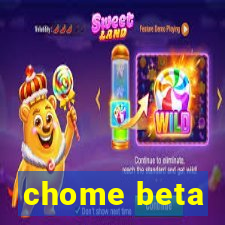 chome beta