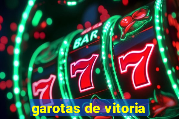 garotas de vitoria