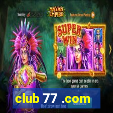 club 77 .com