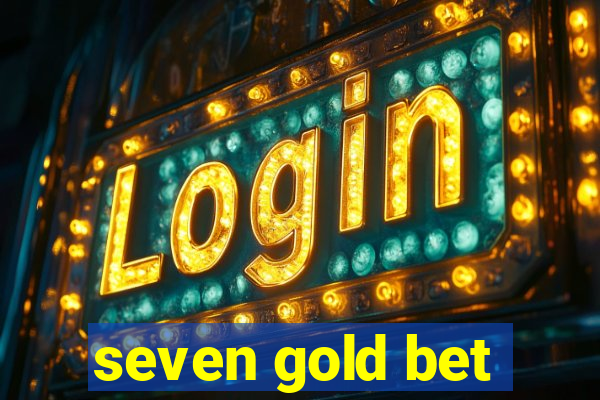 seven gold bet