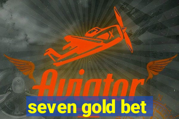 seven gold bet