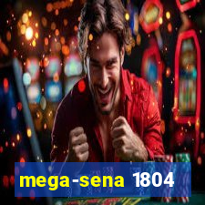 mega-sena 1804