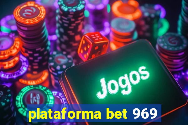 plataforma bet 969