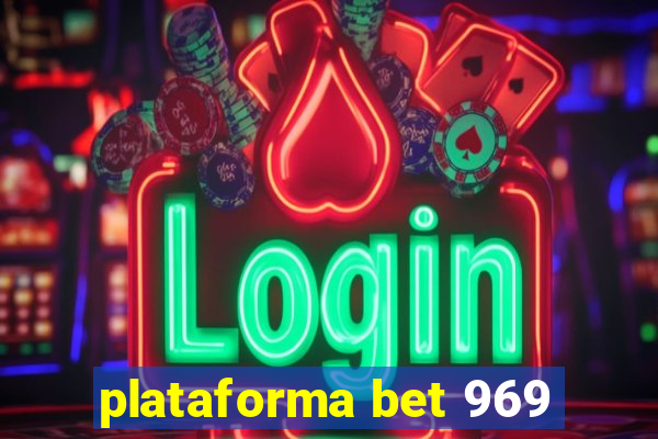 plataforma bet 969