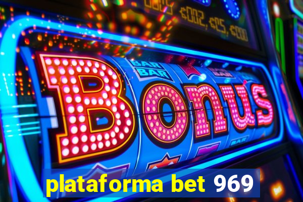 plataforma bet 969