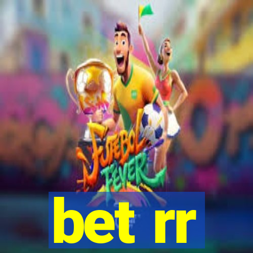 bet rr