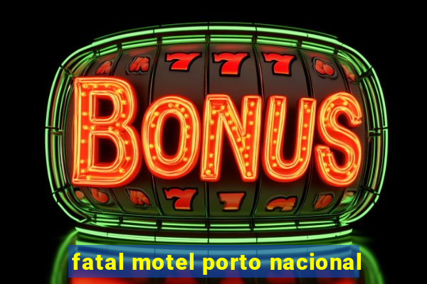 fatal motel porto nacional