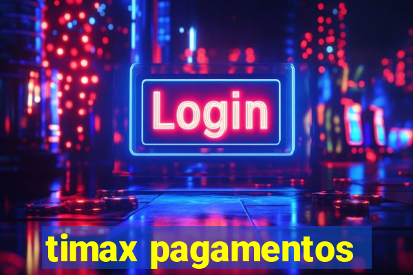 timax pagamentos