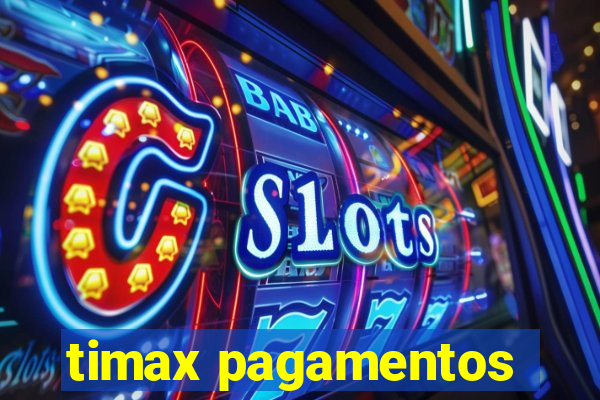 timax pagamentos