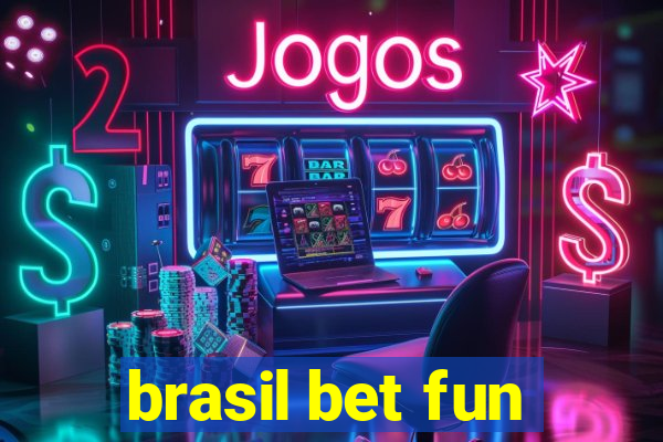 brasil bet fun