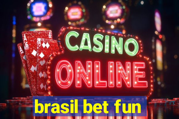 brasil bet fun