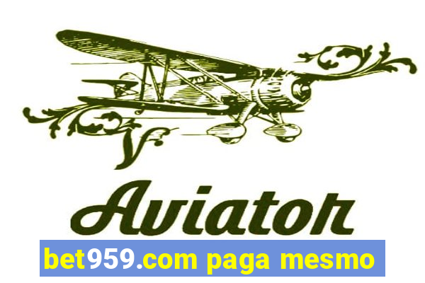 bet959.com paga mesmo