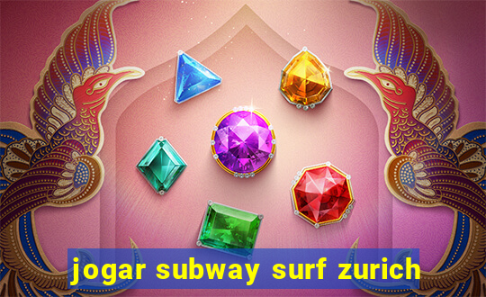 jogar subway surf zurich