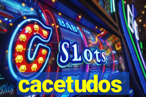 cacetudos