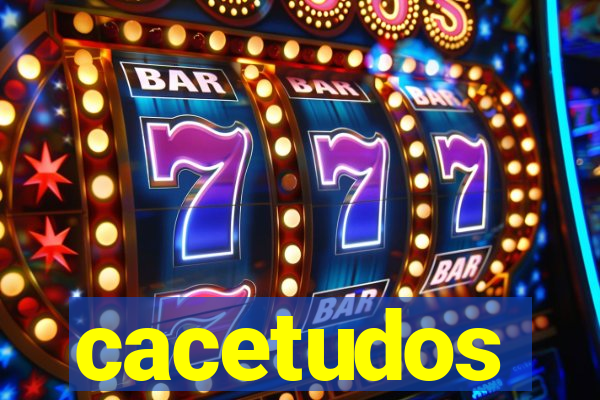 cacetudos