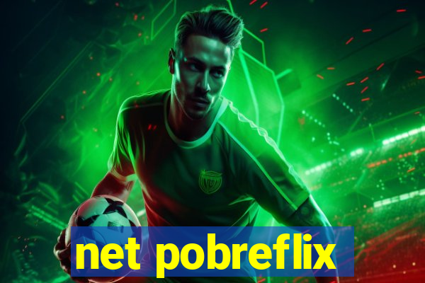 net pobreflix