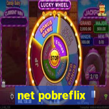 net pobreflix