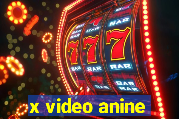 x video anine