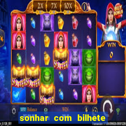 sonhar com bilhete de loteria livro dos sonhos