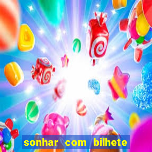 sonhar com bilhete de loteria livro dos sonhos