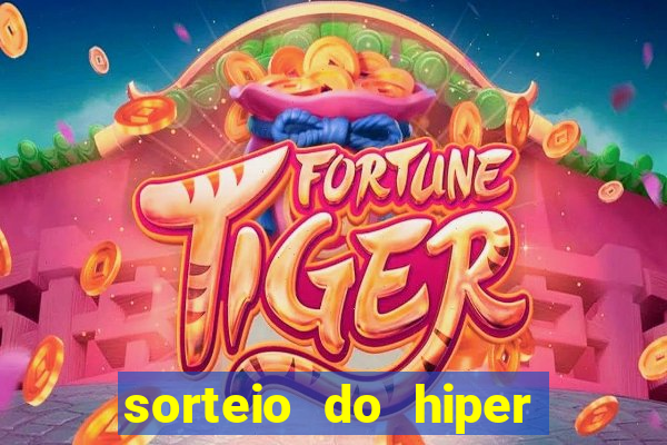 sorteio do hiper cap de hoje ao vivo