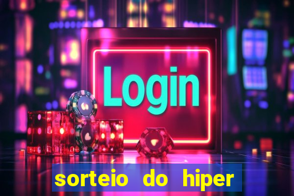 sorteio do hiper cap de hoje ao vivo