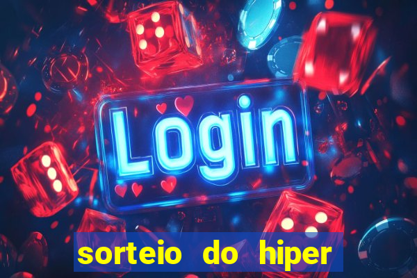 sorteio do hiper cap de hoje ao vivo