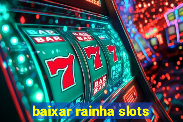 baixar rainha slots