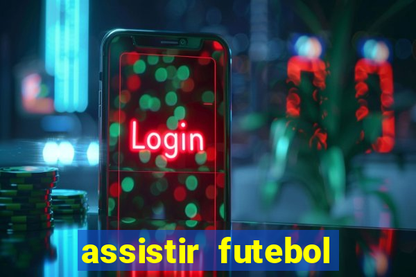 assistir futebol online multi canais