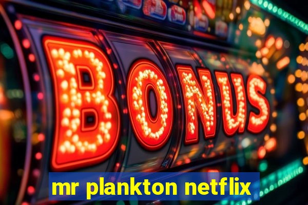 mr plankton netflix