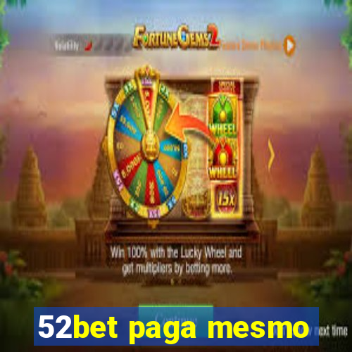 52bet paga mesmo