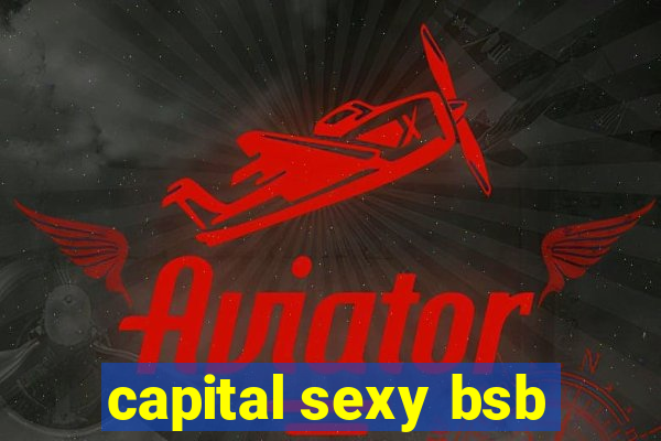 capital sexy bsb