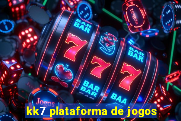 kk7 plataforma de jogos