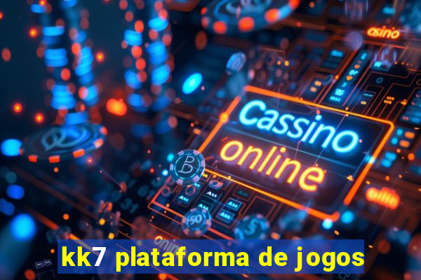 kk7 plataforma de jogos