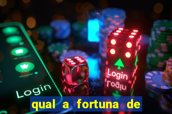 qual a fortuna de fernandin oig