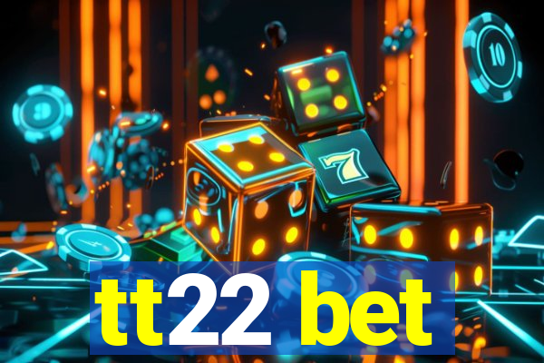 tt22 bet